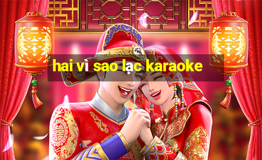 hai vì sao lạc karaoke