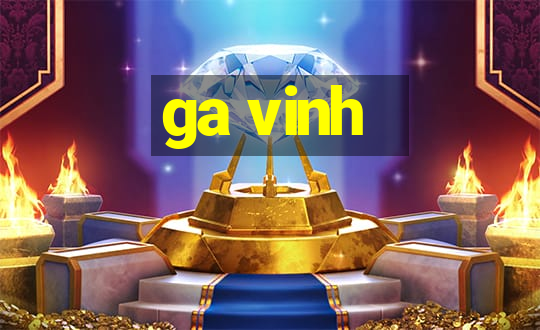 ga vinh