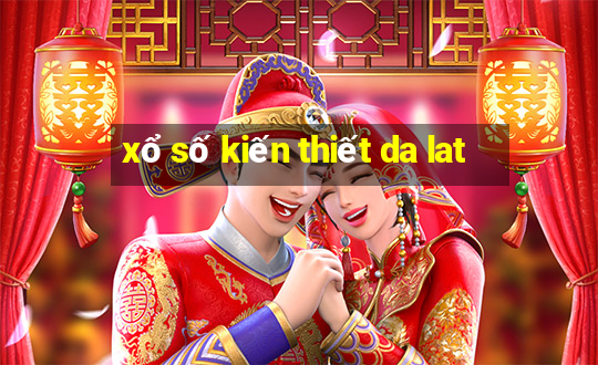 xổ số kiến thiết da lat