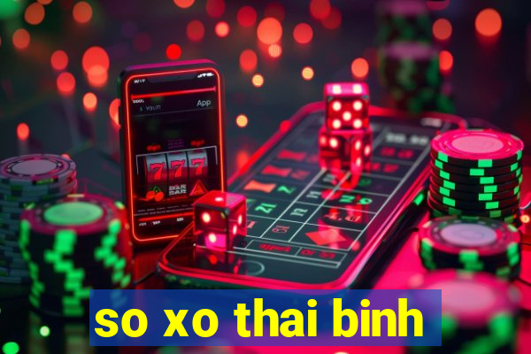 so xo thai binh