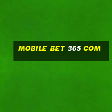 mobile bet 365 com