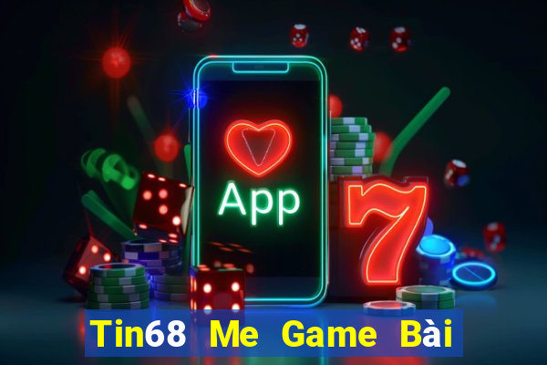 Tin68 Me Game Bài 52Fun Đổi Thưởng