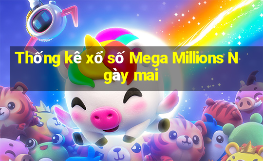 Thống kê xổ số Mega Millions Ngày mai