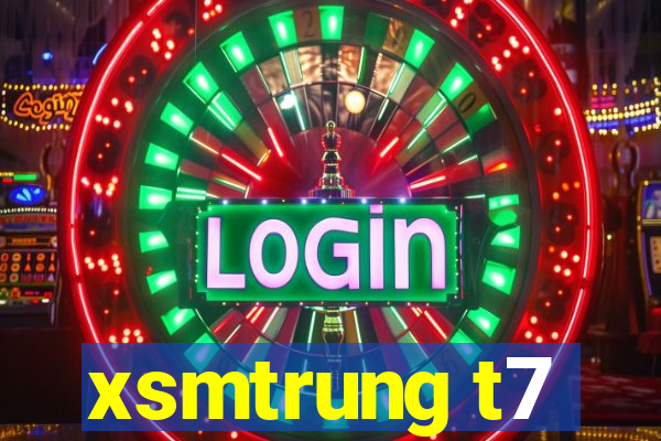 xsmtrung t7