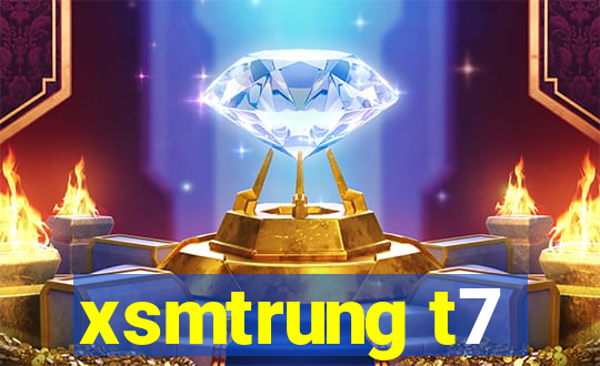 xsmtrung t7