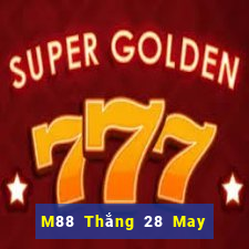 M88 Thắng 28 May mắn 28