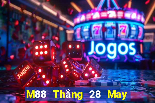 M88 Thắng 28 May mắn 28