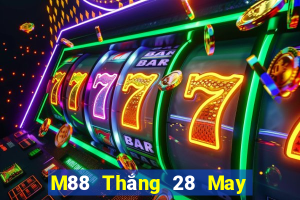 M88 Thắng 28 May mắn 28