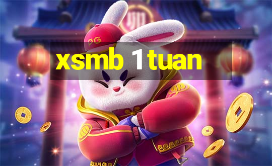 xsmb 1 tuan