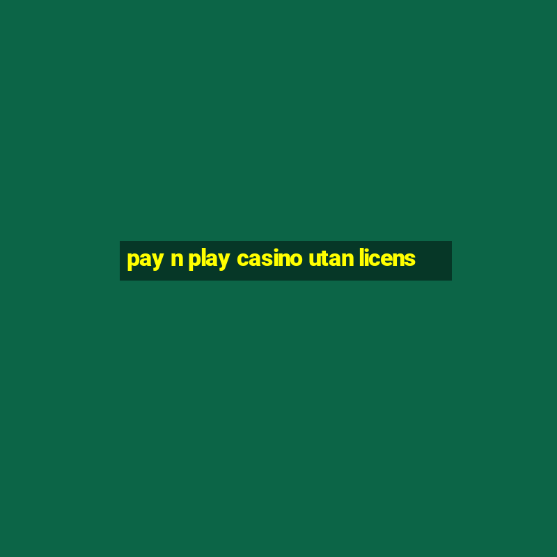 pay n play casino utan licens