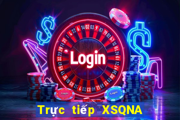 Trực tiếp XSQNA ngày 17