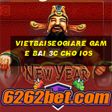 Vietbaiseogiare Game Bài 3C Cho Ios