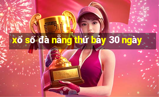 xổ số đà nẵng thứ bảy 30 ngày