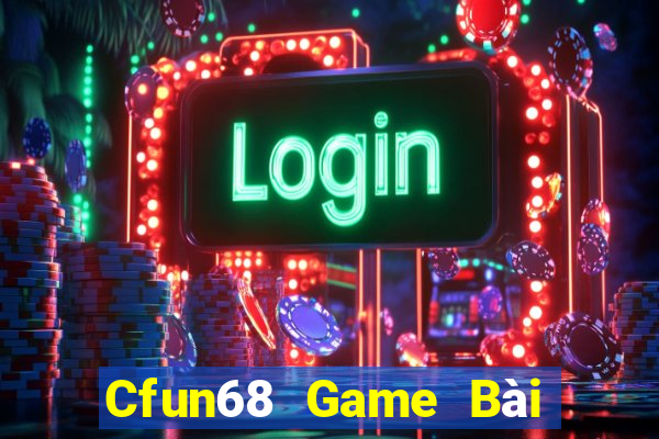 Cfun68 Game Bài Phỏm Đổi Thưởng