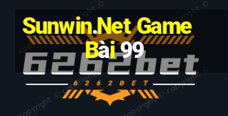 Sunwin.Net Game Bài 99