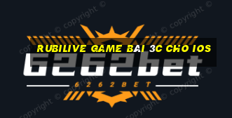 Rubilive Game Bài 3C Cho Ios