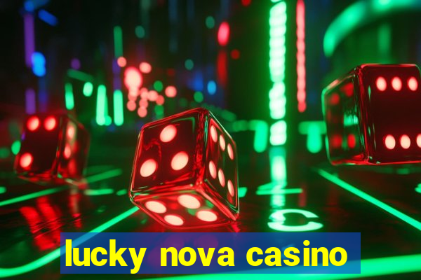 lucky nova casino