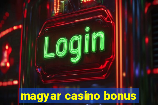 magyar casino bonus