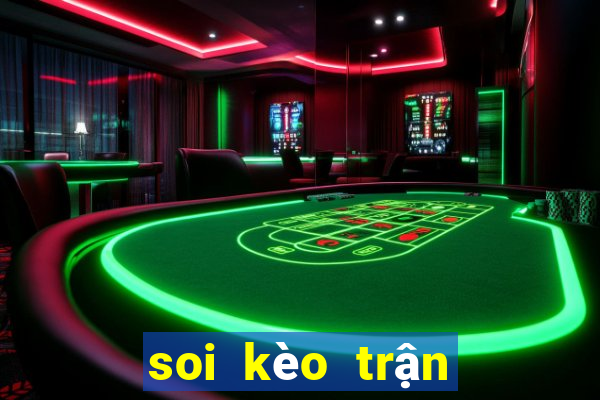 soi kèo trận tối nay