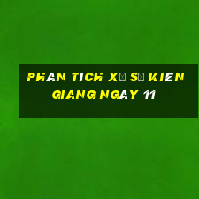 Phân tích Xổ Số kiên giang ngày 11