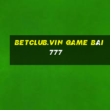 Betclub.Vin Game Bài 777