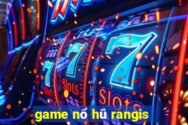 game nổ hũ rangis