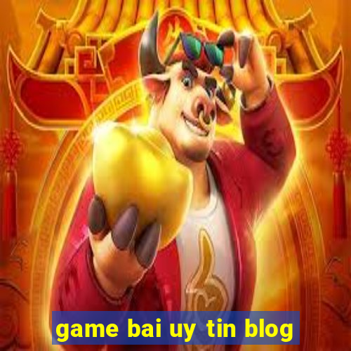 game bai uy tin blog