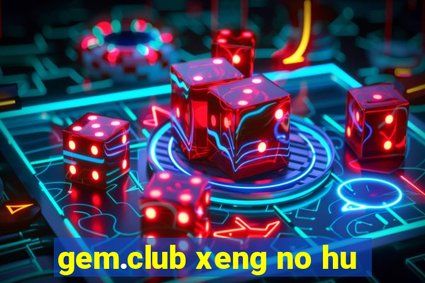 gem.club xeng no hu