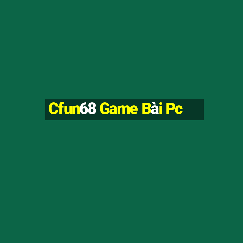 Cfun68 Game Bài Pc