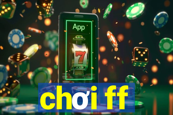 chơi ff