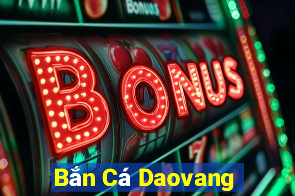 Bắn Cá Daovang