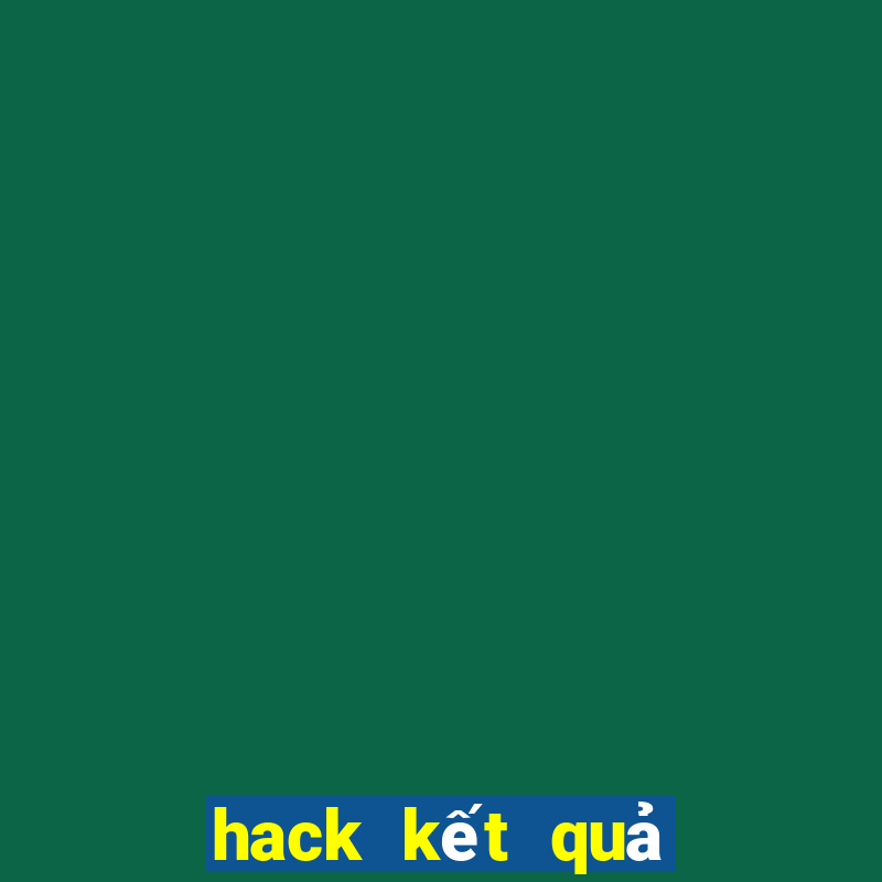 hack kết quả tài xỉu