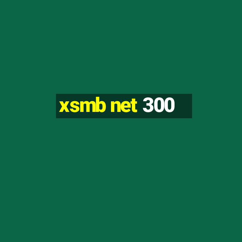 xsmb net 300