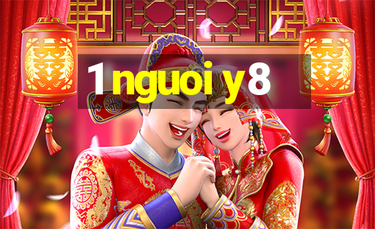 1 nguoi y8