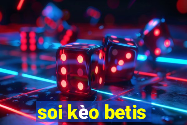 soi kèo betis