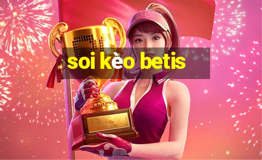 soi kèo betis