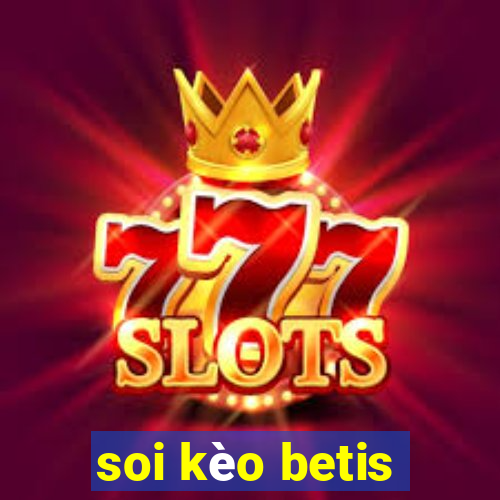 soi kèo betis