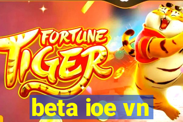 beta ioe vn