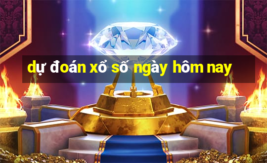 dự đoán xổ số ngày hôm nay