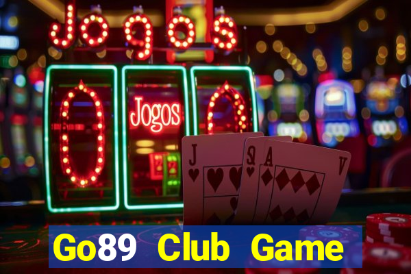 Go89 Club Game Bài Phái Mạnh