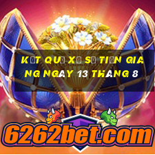 kết quả xổ số tiền giang ngày 13 tháng 8