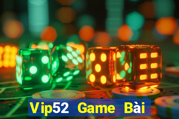 Vip52 Game Bài Tiến Lên