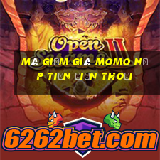 mã giảm giá momo nạp tiền điện thoại