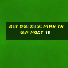 kết quả Xổ Số Ninh Thuận ngày 10