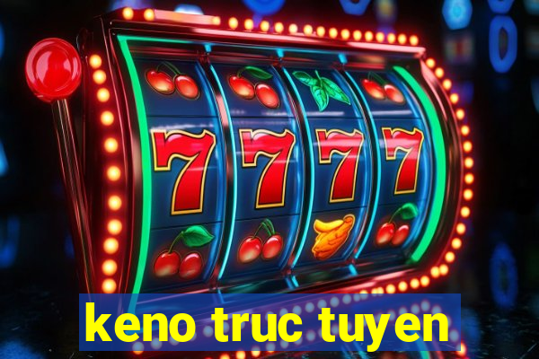 keno truc tuyen