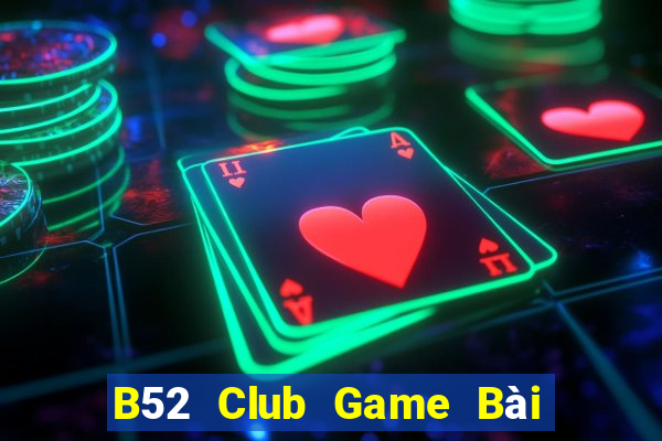 B52 Club Game Bài Ông Trùm Poker