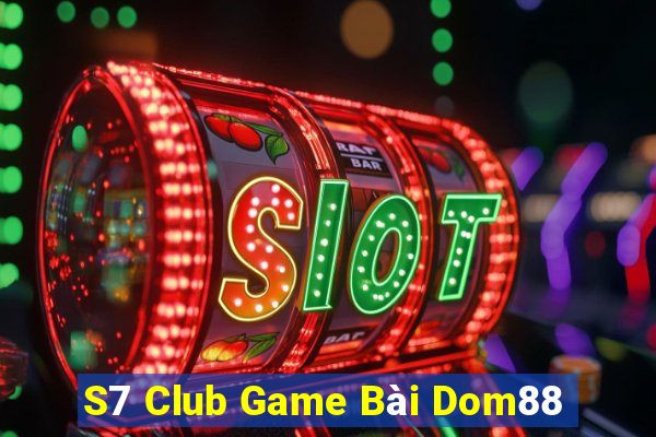 S7 Club Game Bài Dom88