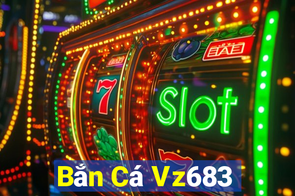 Bắn Cá Vz683