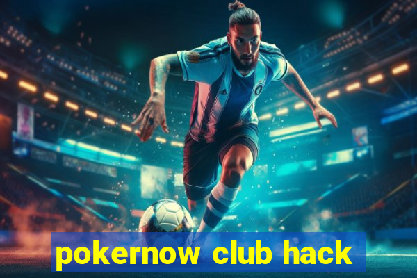 pokernow club hack