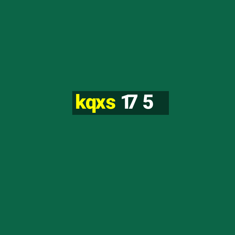 kqxs 17 5